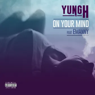 On Ya Mind by Yung H