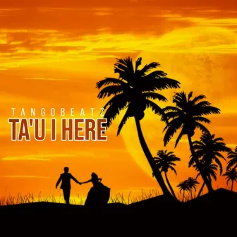 Ta'u I Here by TangoBeatz