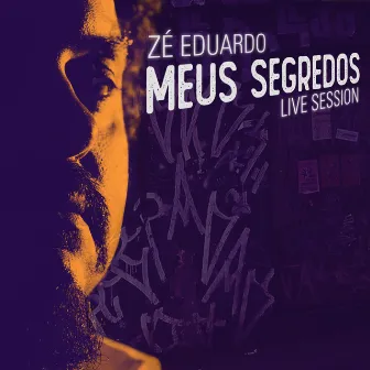 Meus Segredos (Live Session) by Zé Eduardo