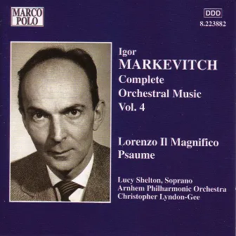 Markevitch: Orchestral Music, Vol. 4 - Lorenzo Il Magnifico / Psaume by Lucy Shelton