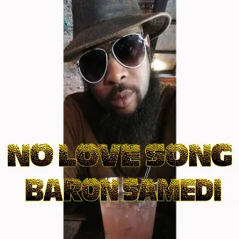 No Love Song by Baron Samedi