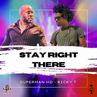 Stay Right There by Superman Hd