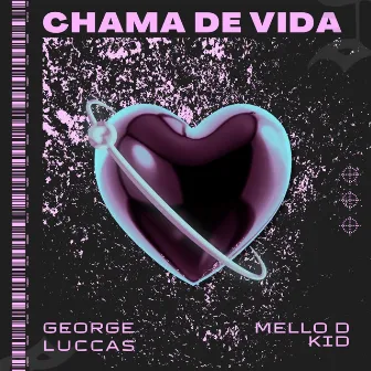 Chama de vida by Mello D Kid