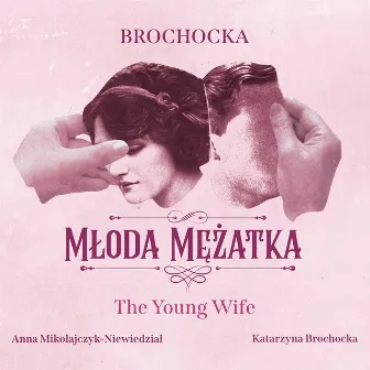 Katarzyna Brochocka: The Young Wife by Anna Mikołajczyk-Niewiedział