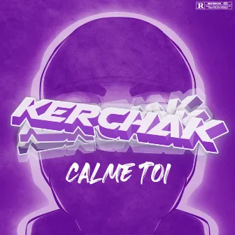 Calme toi by Kerchak