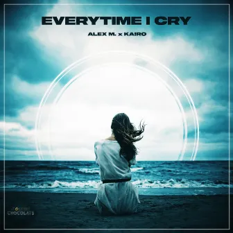 Everytime I Cry by Alex M.