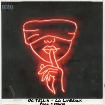 No Tellin by Lo La'reaux