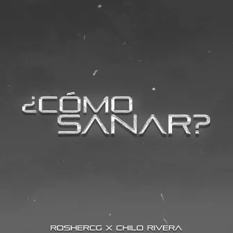 ¿Cómo Sanar? by Chilo Rivera