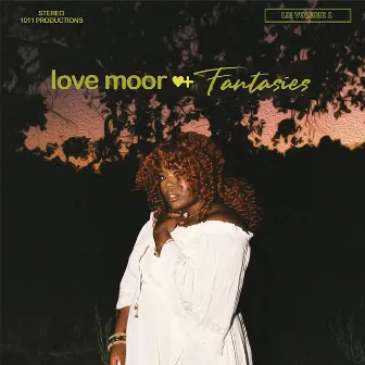 Fantasies by Love Moor