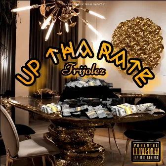 Up Tha Rate by Frijolez