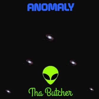 Anomaly by Tha Butcher