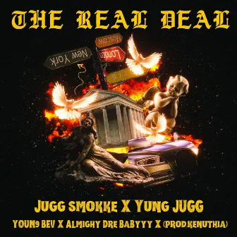 THE REAL DEAL by Jugg smokke