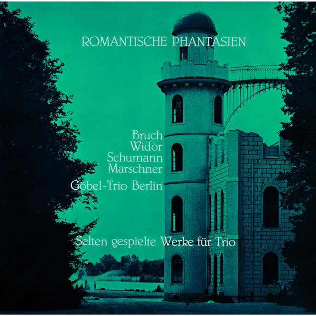 Romantische Phantasien, Trios von Bruch - Widor - Schumann - Marschner