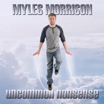 Uncommon Nonsense by Myles Morrison