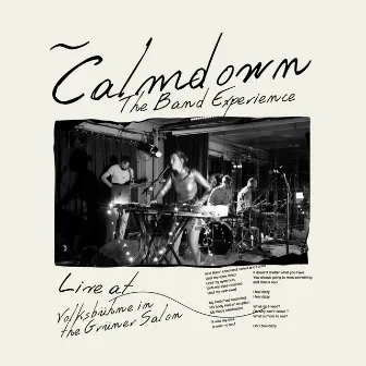 Calmdown The Band Experience/ Live At Volksbühne In The Grüner Salon by CALMDOWN