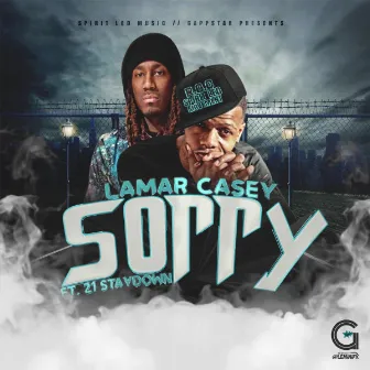 Sorry (feat. 21 Staydown) by Lamar Casey