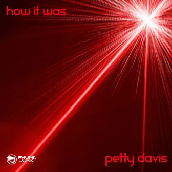 How It Was by Petty Davis