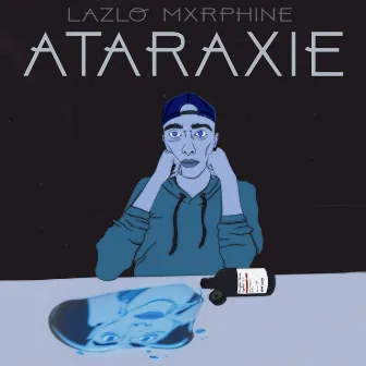 Ataraxie by LAZLO MXRPHINE