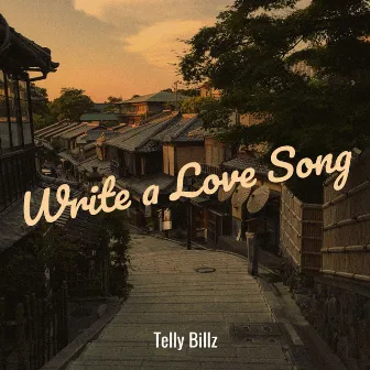 Write a Love Song by Telly Billz