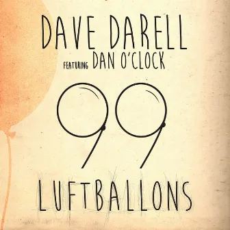 99 Luftballons (feat. Dan O'Clock) by Dave Darell