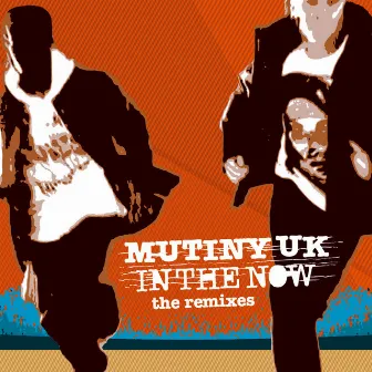 In The Now (Remixed) by Mutiny UK