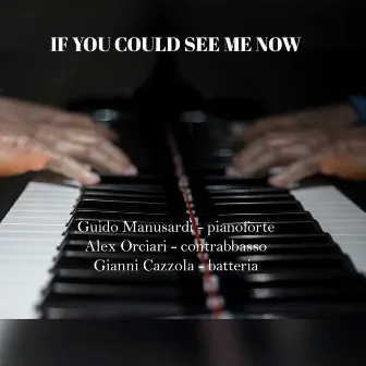 If you could see me now by Gianni Cazzola