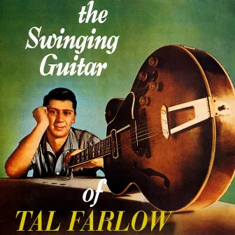 The Swinging Guitar of Tal Farlow by Tal Farlow