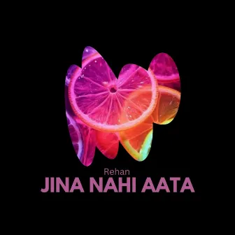 Jina nahi aata by Rehan