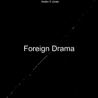 Foreign Drama by 