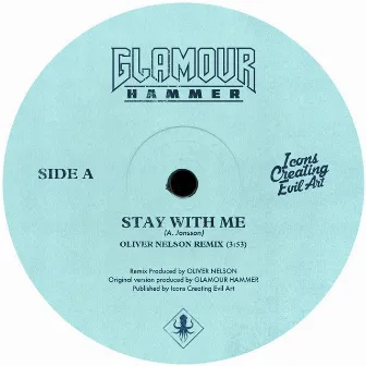 Stay With Me (Oliver Nelson Remix) by Glamour Hammer