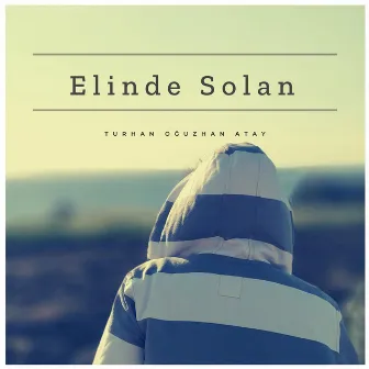 Elinde Solan by TURHAN OĞUZHAN ATAY