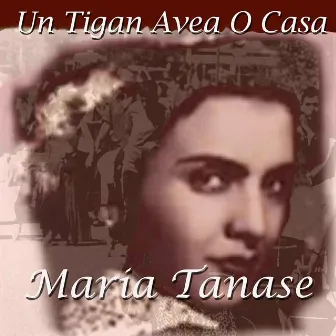 Un tigan avea o casa by Maria Tănase