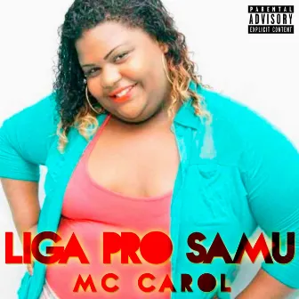 Liga pro Samu by Mc Carol