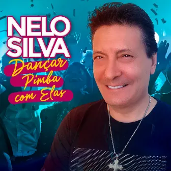 Dançar Pimba Com Elas by Nelo Silva