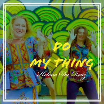 Do My Thing by Helene Du Rietz