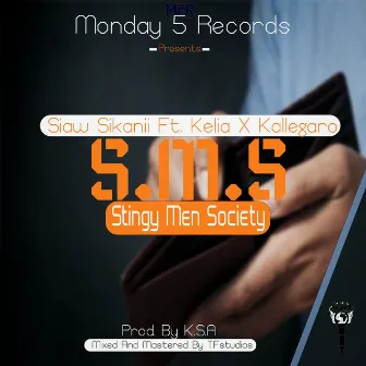 S.M.S ( Stingy Men Society ) by Siaw Sikanii