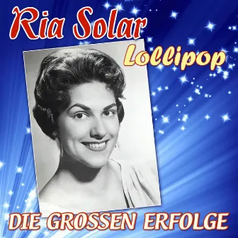 Lollipop - Die grossen Erfolge by Ria Solar