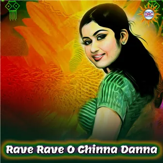 Rave Rave O Chinna Danna by Jaysree