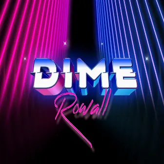 DIME by Rowall