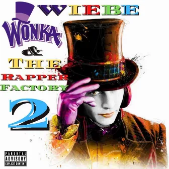 Wiebe Wonka & The Rapper Factory 2 by Wiebe On Tha Beat