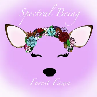 Spectral Being by Forest Fawn