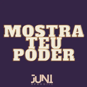 Mostra Teu Poder by Juni Apaggíju