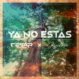 Ya no estás by Cesar Rhythm