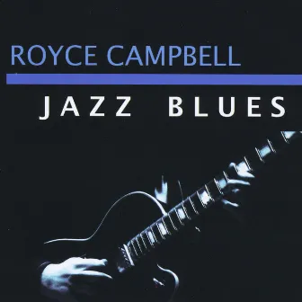 Jazz Blues by Royce Campbell