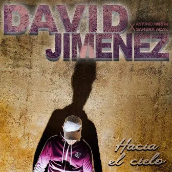 Hacia el Cielo by David Jimenez