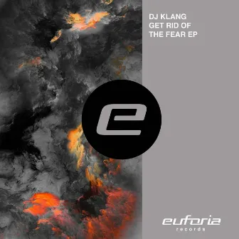 Get Rid Of The Fear by Dj Klang