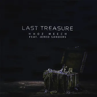 Last Treasure by Whoz Meech