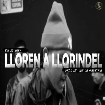 Lloren A Llorindel by Big JC Baby