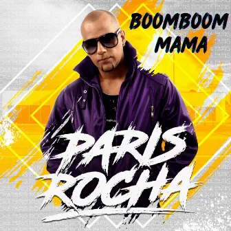 Boom Boom Mama by Paris Rocha