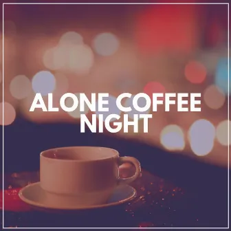 Alone Coffee Night by Lofi Masters